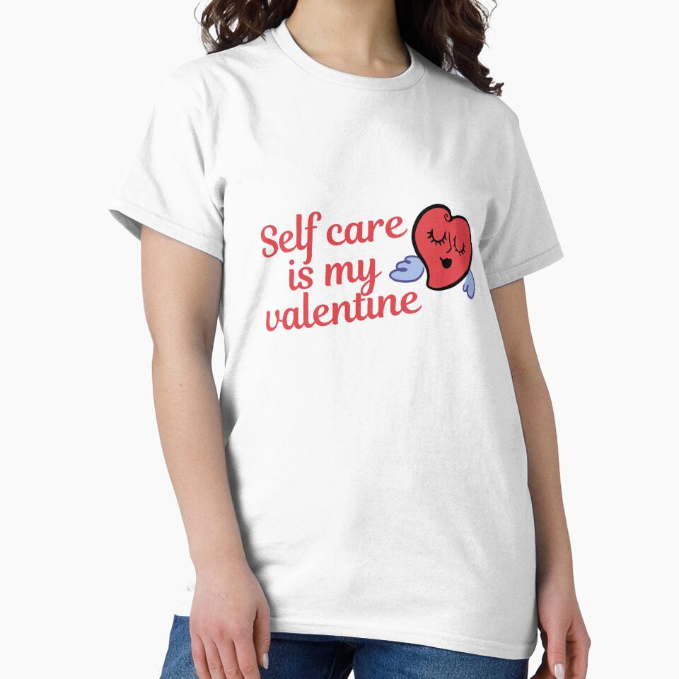 Self Care Is My Valentine by FlorielleFashion T-Shirts, Hoodie, Sweatshirt | BlankRebels.com (Image 2)