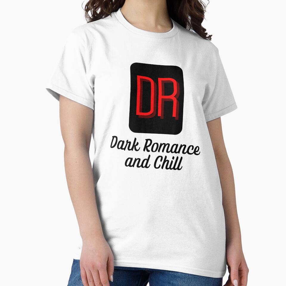 Dark Romance and Chill | TopsNTangles by chelseahill712 T-Shirts, Hoodie, Sweatshirt | BlankRebels.com (Image 2)