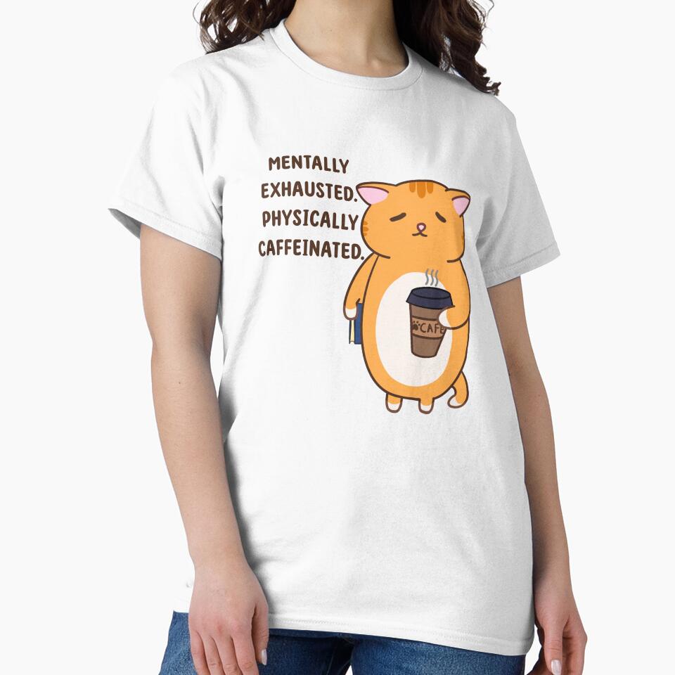 Mentally exhausted. Physically caffeinated - Cat n Coffee by Yusraah's Art T-Shirts, Hoodie, Sweatshirt (Image 2)