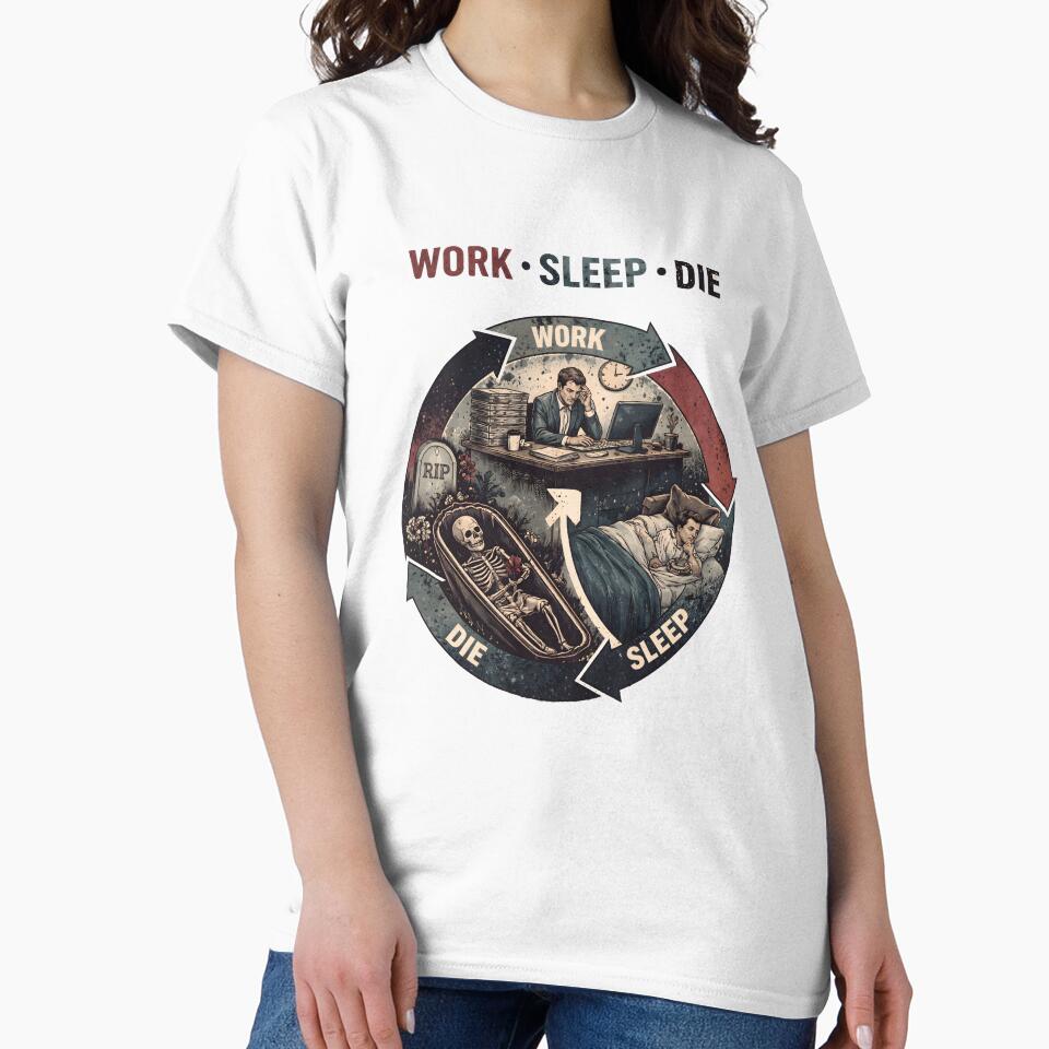 Work. Sleep. Die. by Work-Sleep-Die T-Shirts, Hoodie, Sweatshirt | BlankRebels.com (Image 2)