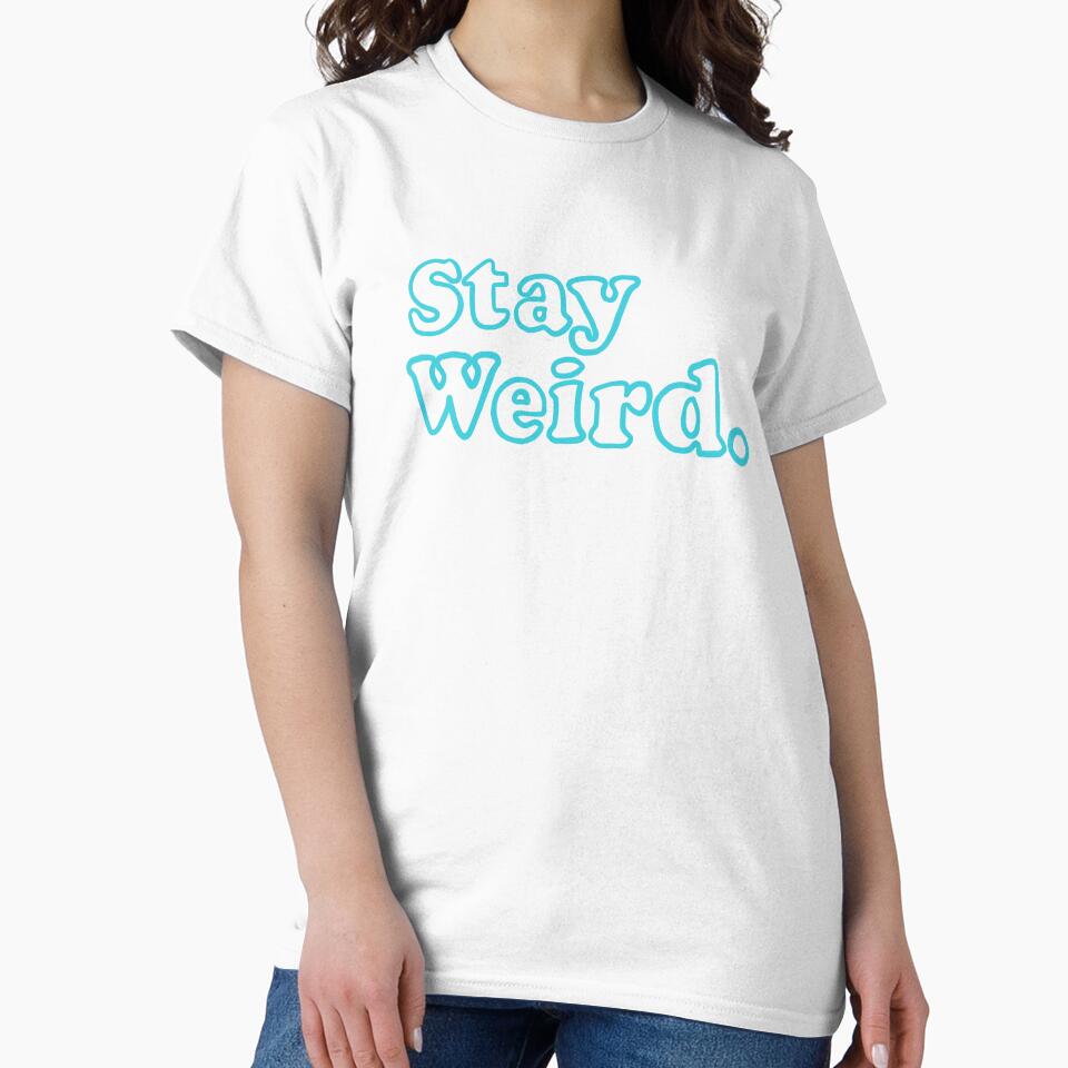 Stay Weird. (blue) by Ally Designs T-Shirts, Hoodie, Sweatshirt | BlankRebels.com (Image 2)