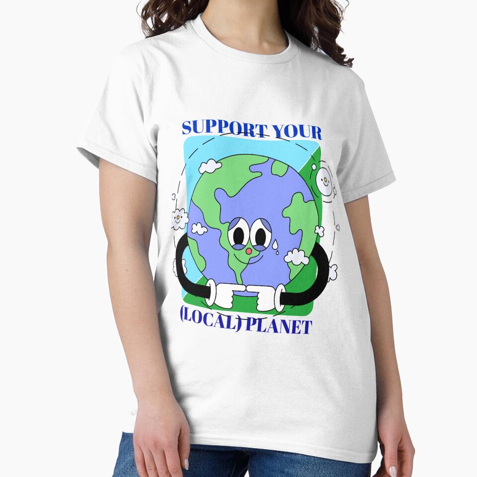 Support Your Local Planet by TShirtDoctor T-Shirts, Hoodie, Sweatshirt | BlankRebels.com (Image 2)