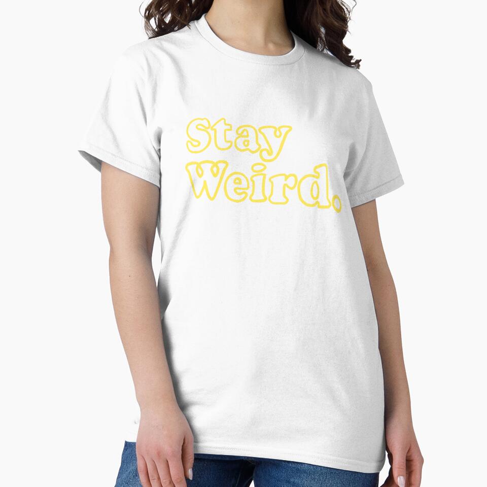 Stay Weird. (yellow) by Ally Designs T-Shirts, Hoodie, Sweatshirt | BlankRebels.com (Image 2)
