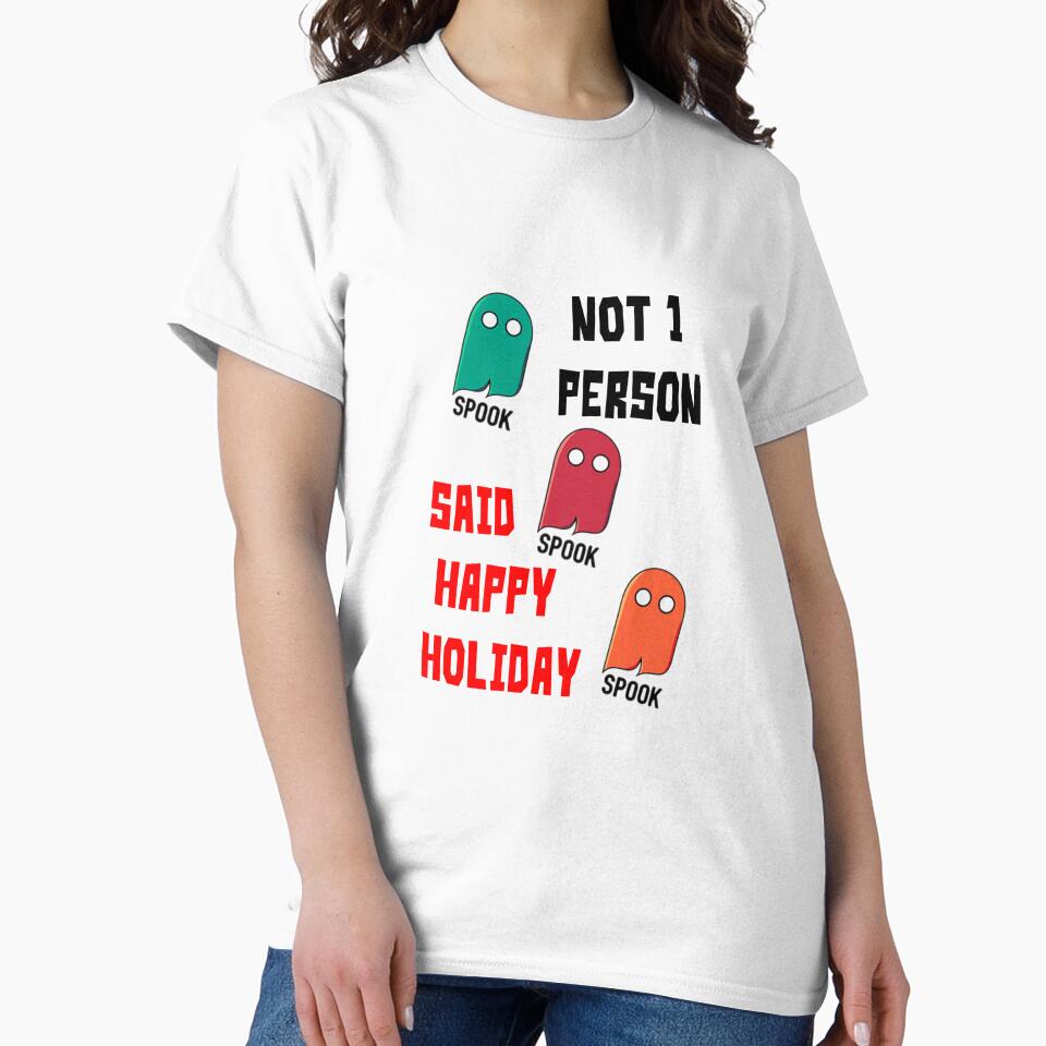 Happy Spook Not One Person Said Happy Spook T-Shirts, Hoodie, Sweatshirt