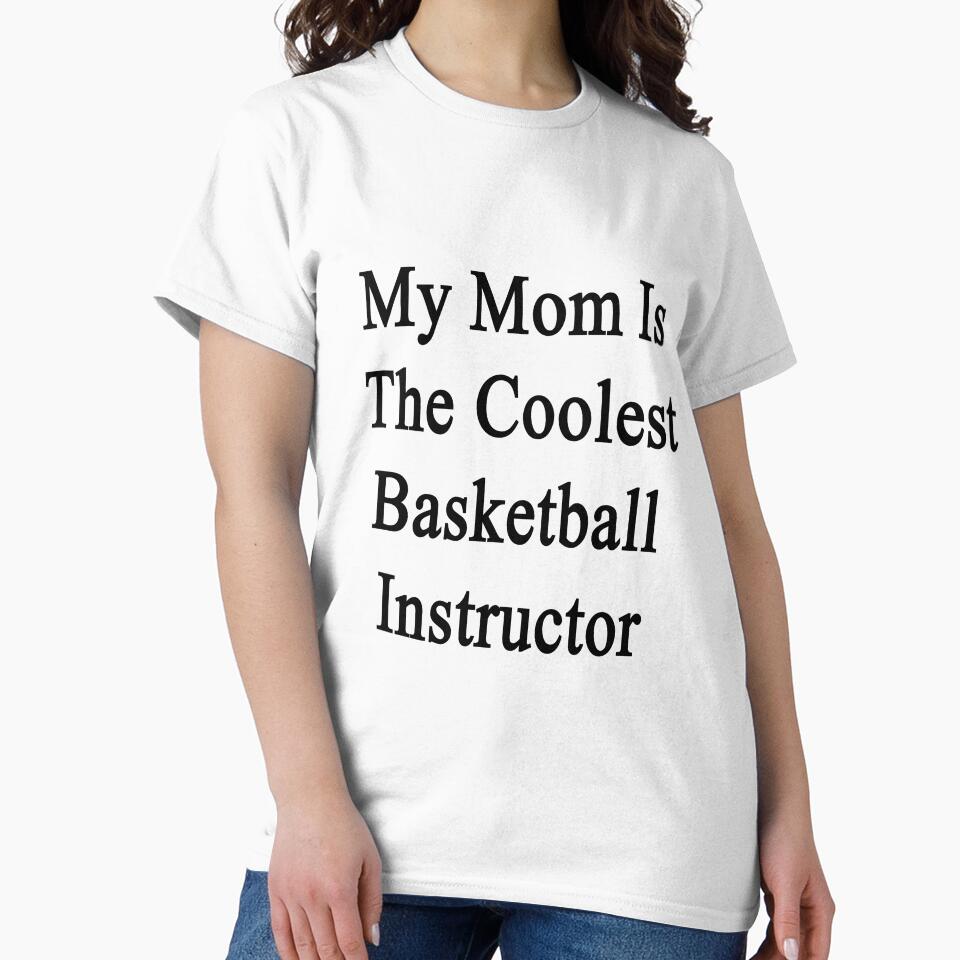 My Mom Is The Coolest Basketball Instructor by supernova23 T-Shirts, Hoodie, Sweatshirt | BlankRebels.com (Image 2)