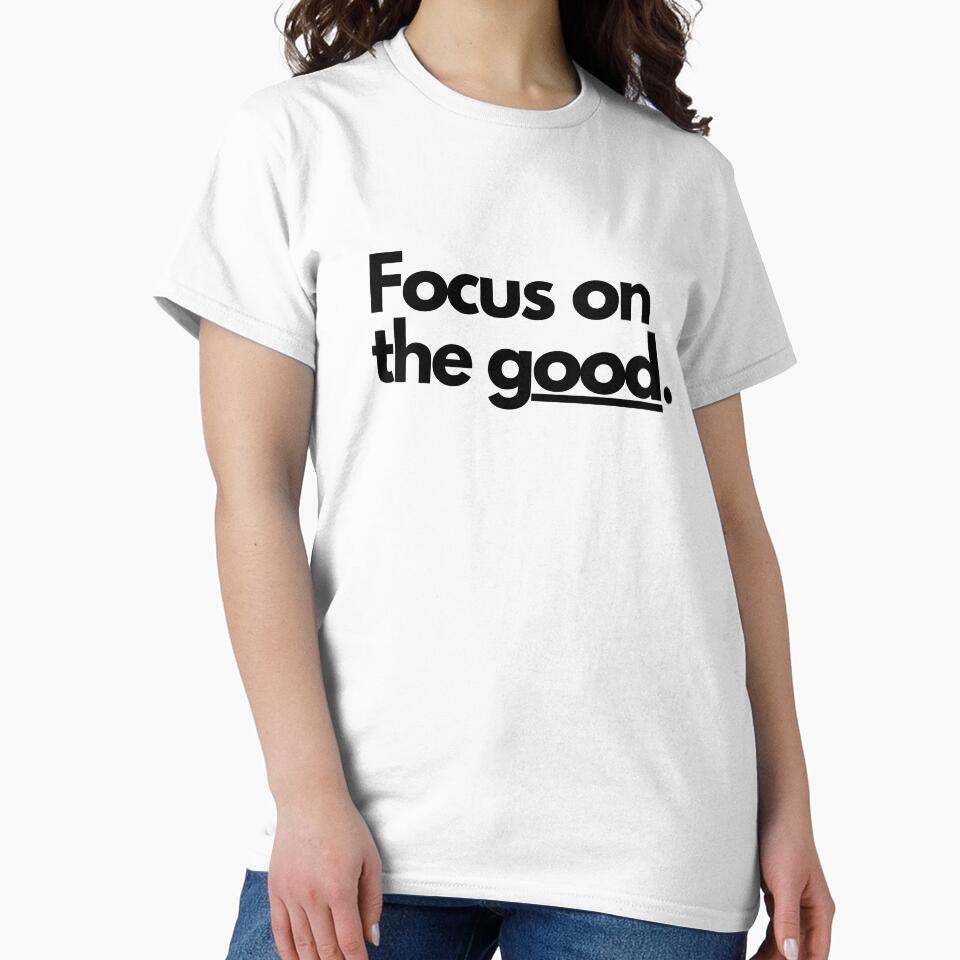 Focus on the good. by Bananobanini T-Shirts, Hoodie, Sweatshirt | BlankRebels.com (Image 2)