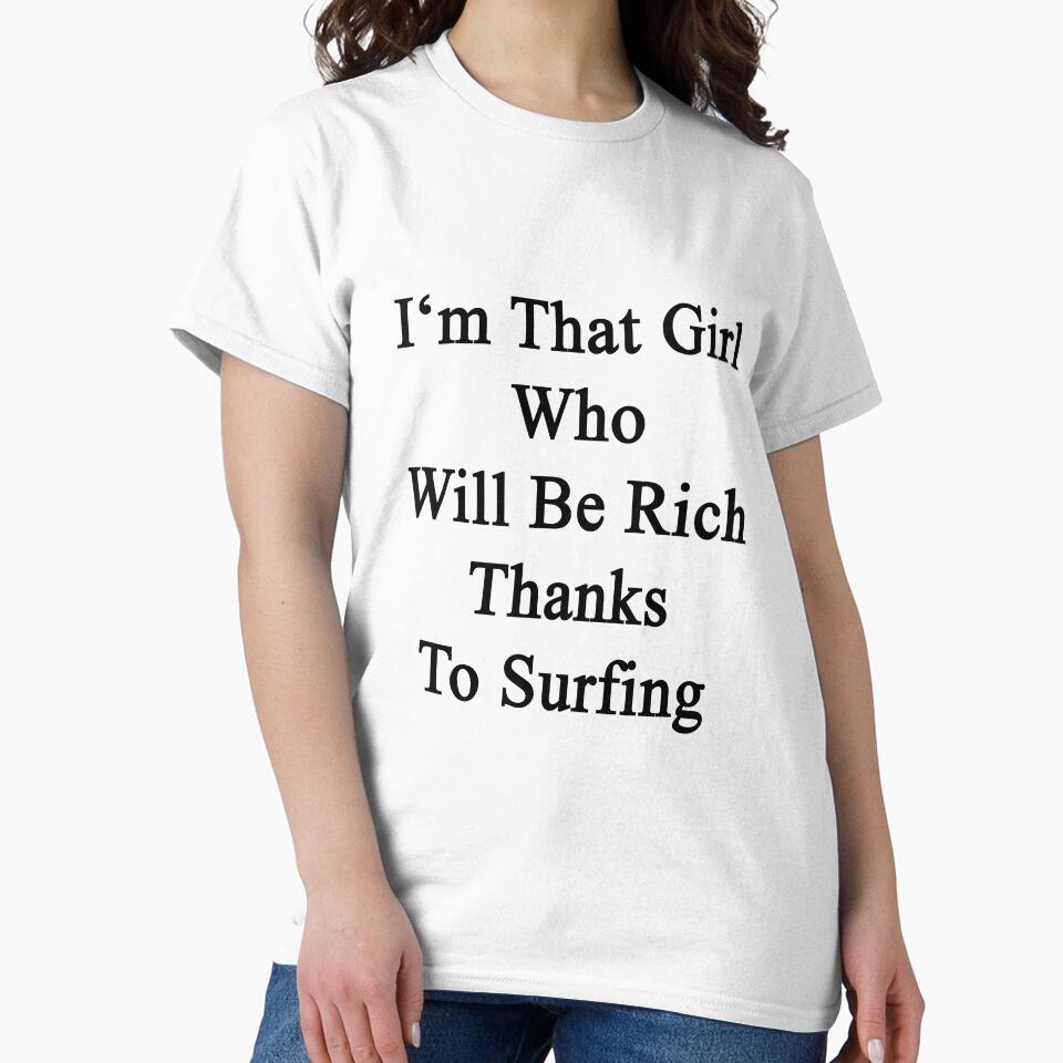 I'm That Girl Who Will Be Rich Thanks To Surfing by supernova23