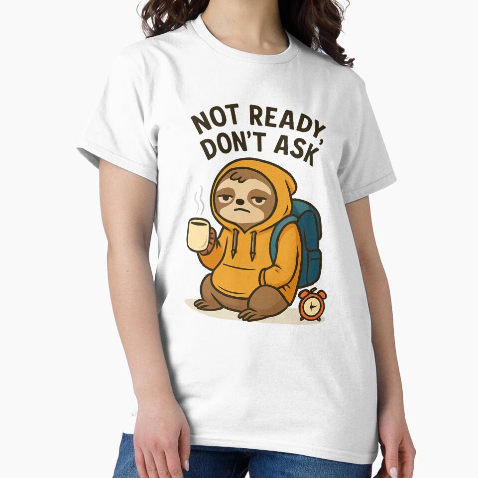 Not Ready, Don’t Ask – Cute Sleepy Sloth in Hoodie with Coffee | Funny Back to School Student Sticker & T-Shirt... (Image 2)