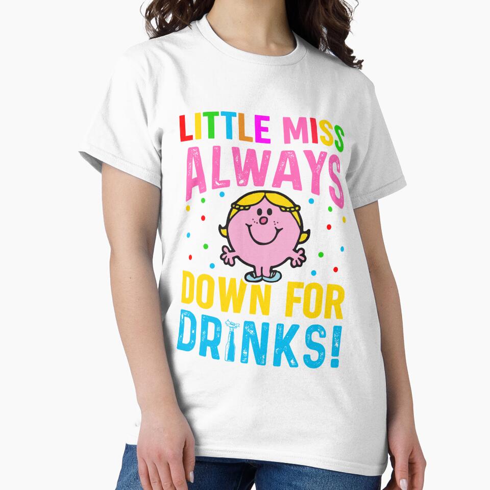 Little Miss Always Down For Drinks! by Christa Witter