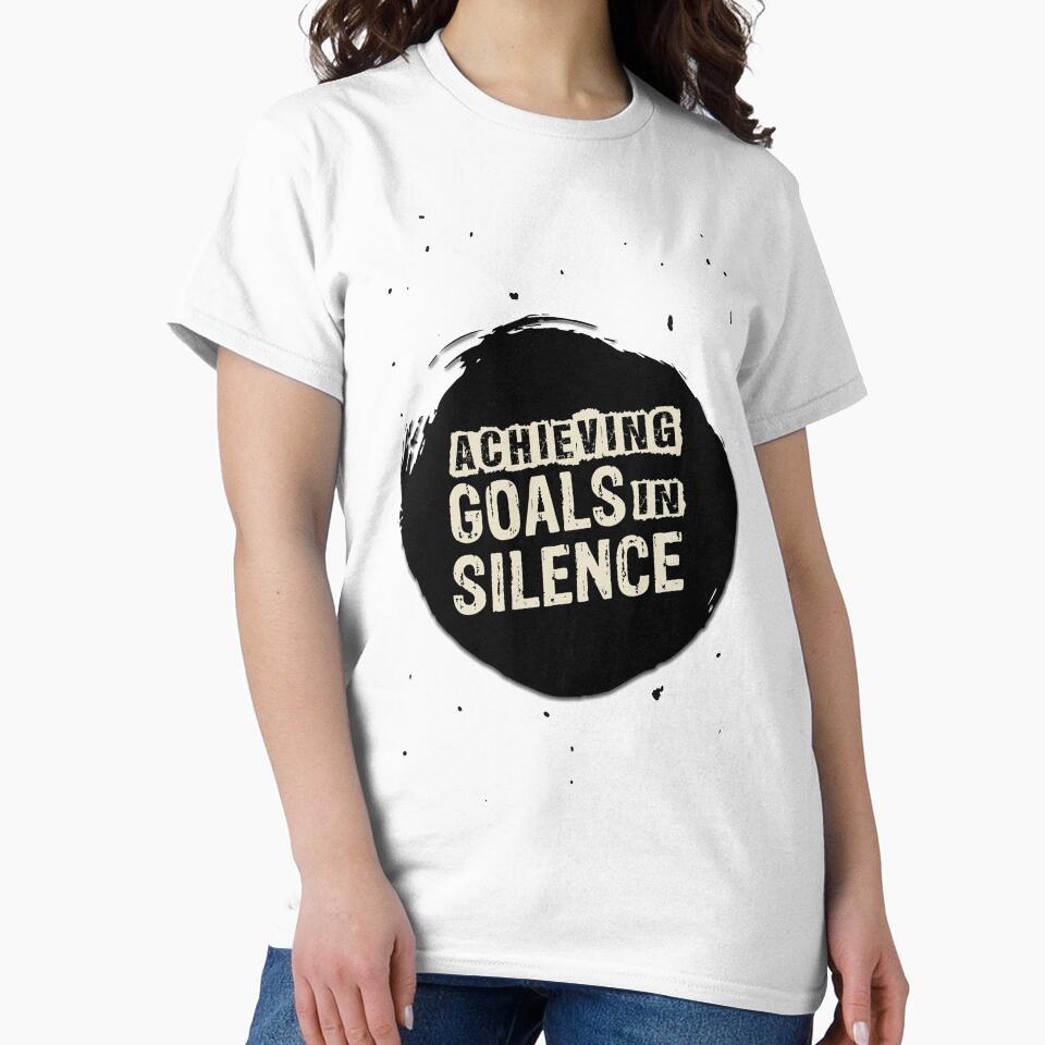 Achieving Goals in silence Inspirational Motivational Quote by creativeideaz T-Shirts, Hoodie, Sweatshirt (Image 2)