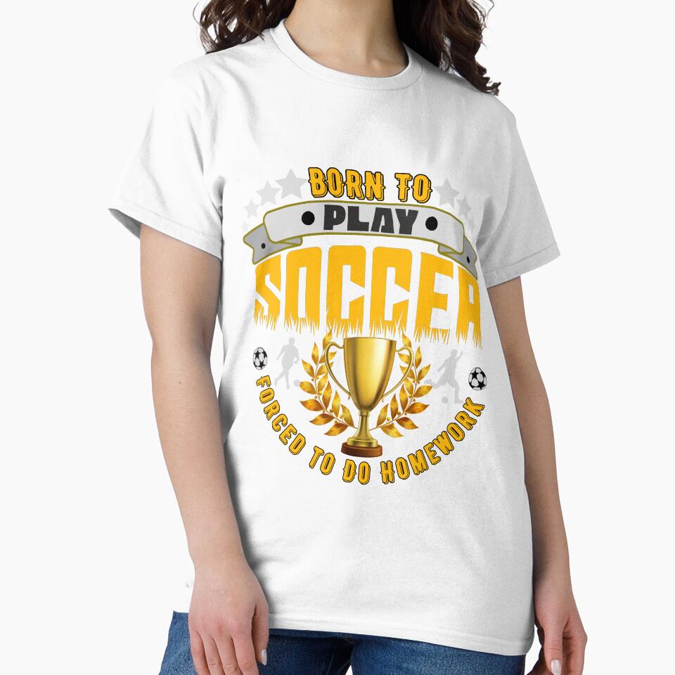 Born to Play Soccer Forced to Do Homework by CasmariaOnlineShop -