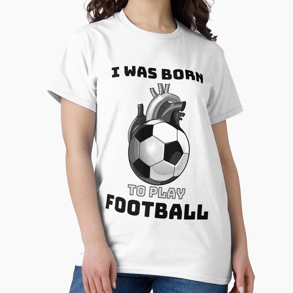 I was born to play football by Marti t-shirts