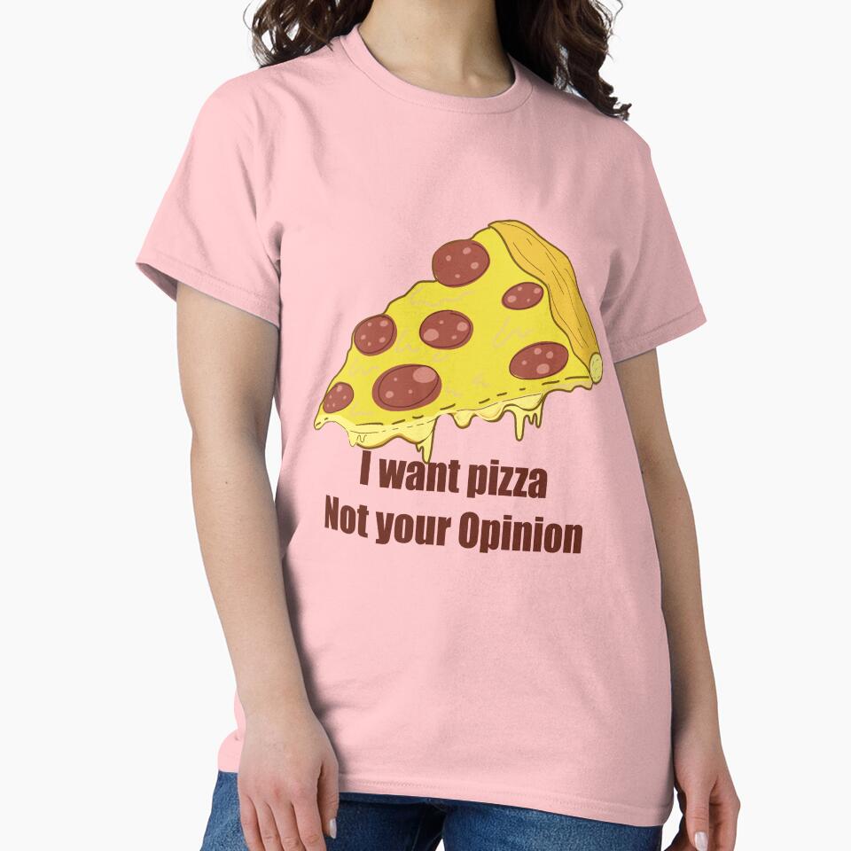 I Want Pizza Not Your Opinion – Funny Food Quote T-Shirt by SoftlyStillBy-Nithya Hoodie, Sweatshirt (Image 2)