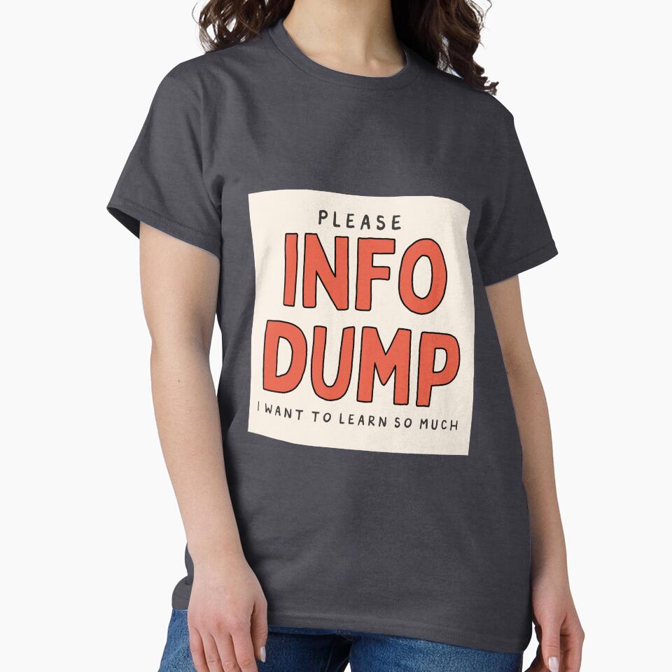 info dumping by careofjacks T-Shirts, Hoodie, Sweatshirt | BlankRebels.com (Image 2)