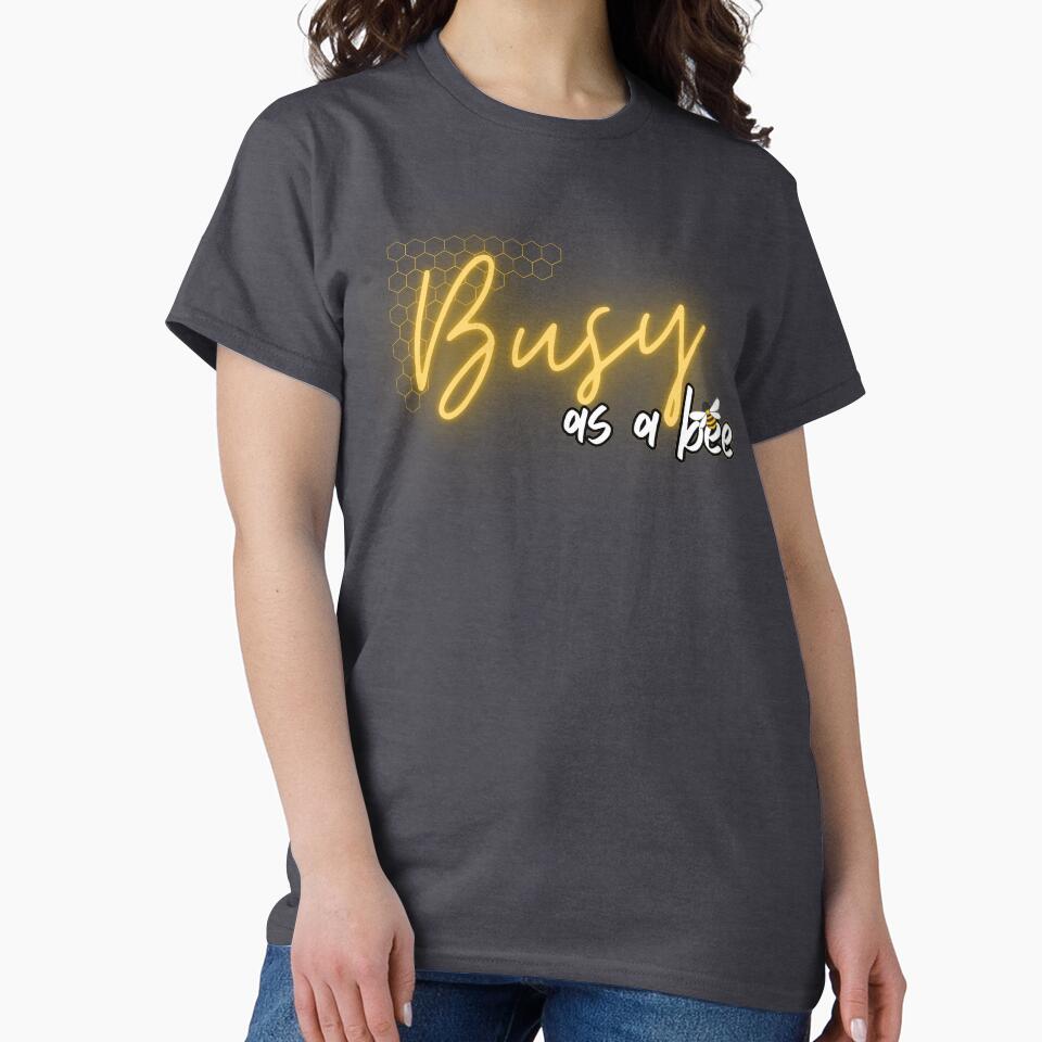 Busy as a bee by toycruisers_merch-butze T-Shirts, Hoodie, Sweatshirt | BlankRebels.com (Image 2)