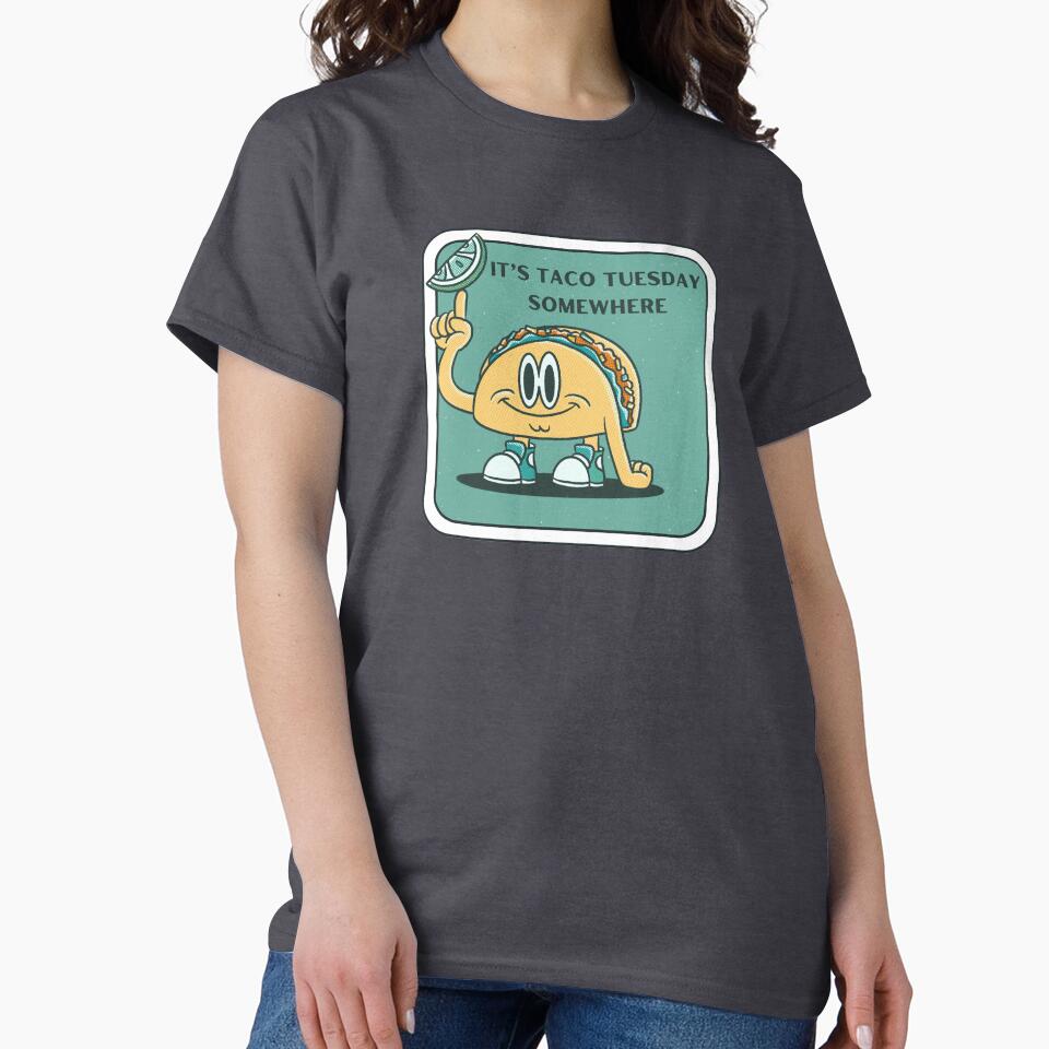 It's Taco Tuesday Somewhere by Hannah Rosen T-Shirts, Hoodie, Sweatshirt | BlankRebels.com (Image 2)