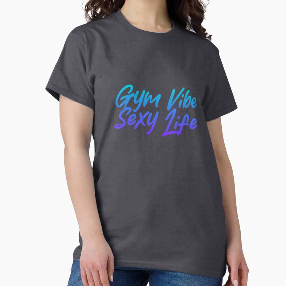 Gym vibe & Sexy Life by BohoHaven09 T-Shirts, Hoodie, Sweatshirt | BlankRebels.com (Image 2)