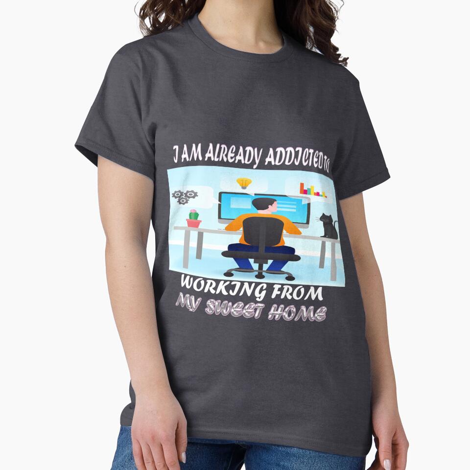 ADDICTED TO WROKING FROM HOME by CuddlyTikee T-Shirts, Hoodie, Sweatshirt | BlankRebels.com (Image 2)