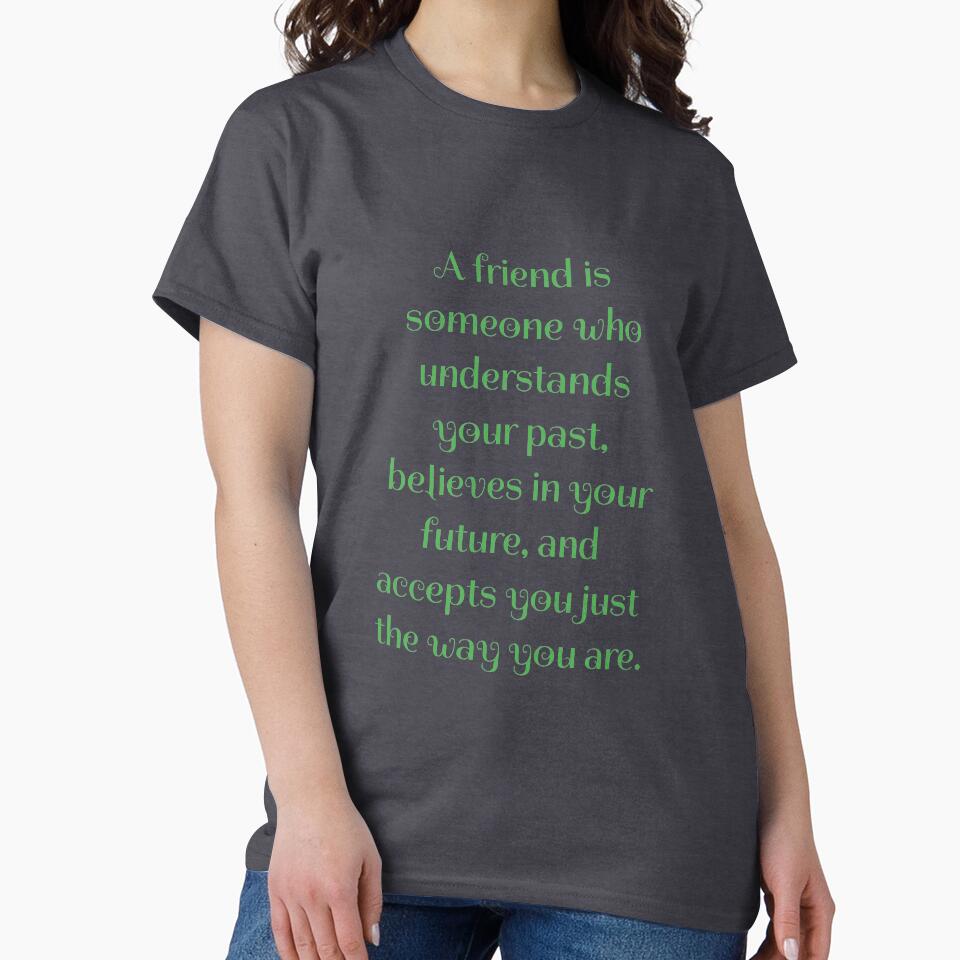 Friend is always understand your past. by Zab Nom T-Shirts, Hoodie, Sweatshirt | BlankRebels.com (Image 2)