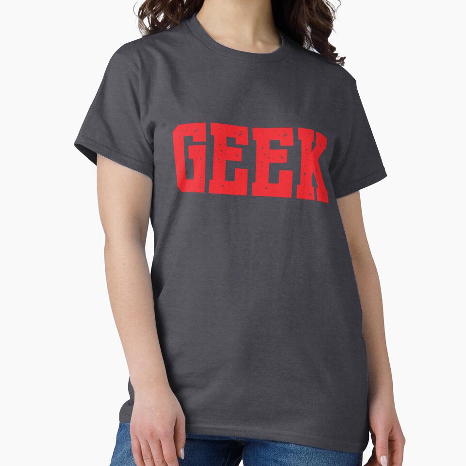 GEEK T-Shirts, Hoodie, Sweatshirt