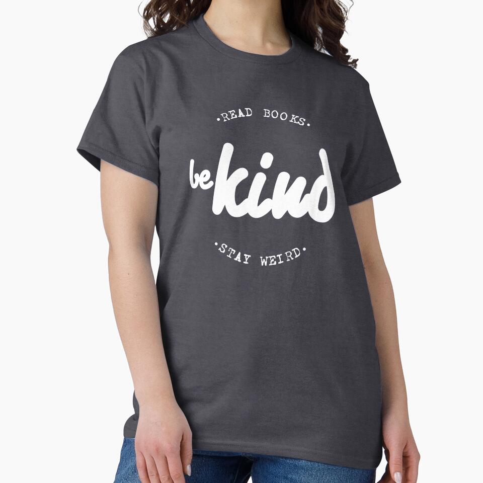 Read Books Be Kind Stay Weird by Mqyou T-Shirts, Hoodie, Sweatshirt | BlankRebels.com (Image 2)