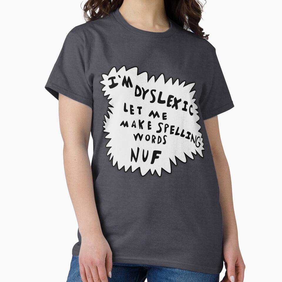 I'm Dyslexic Let Me Make Spelling Words NUF by GoldenMane T-Shirts, Hoodie, Sweatshirt | BlankRebels.com (Image 2)