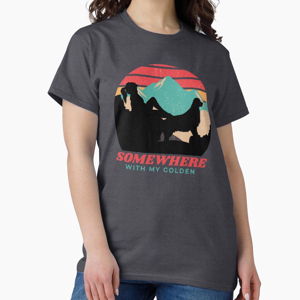 Somewhere With My Golden Retriever Women's Adventurous Outdoor Gift by Guarddogdrive T-Shirts, Hoodie, Sweatshirt (Image 2)