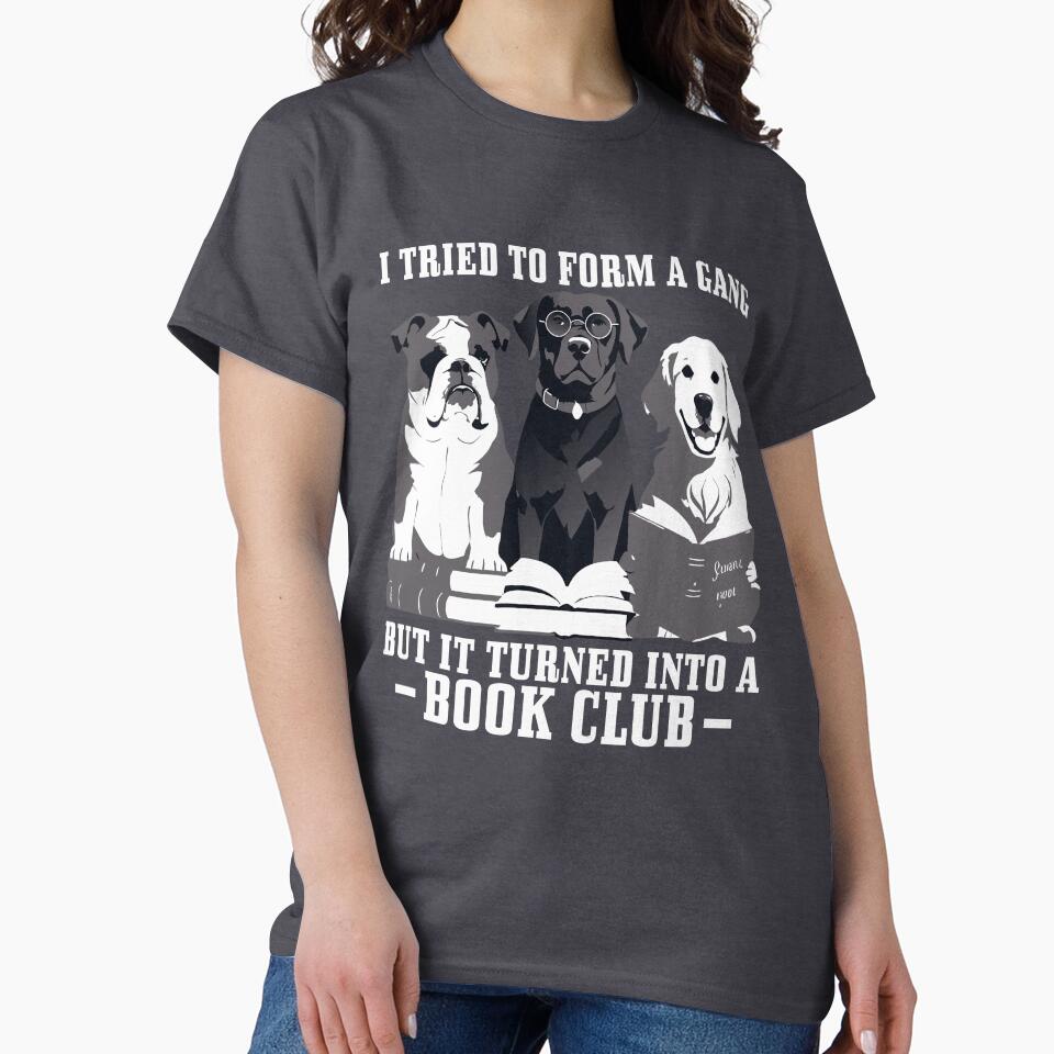 i tried to form a gang but it turned into a book club by Colorfulman T-Shirts, Hoodie, Sweatshirt | BlankRebels.com (Image 2)