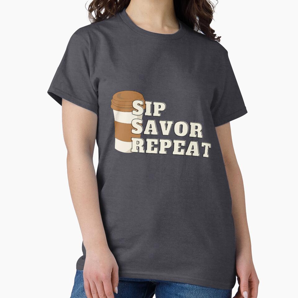 Sip Savor Repeat - Coffee Lovers by tashirts. T-Shirts, Hoodie, Sweatshirt | BlankRebels.com (Image 2)