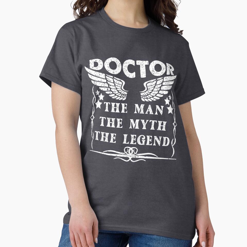 Doctor The Man The Myth The Legend - Funny Doctor Quote Gift Idea For Men and Womens by Mmmm3344 T-Shirts,... (Image 2)
