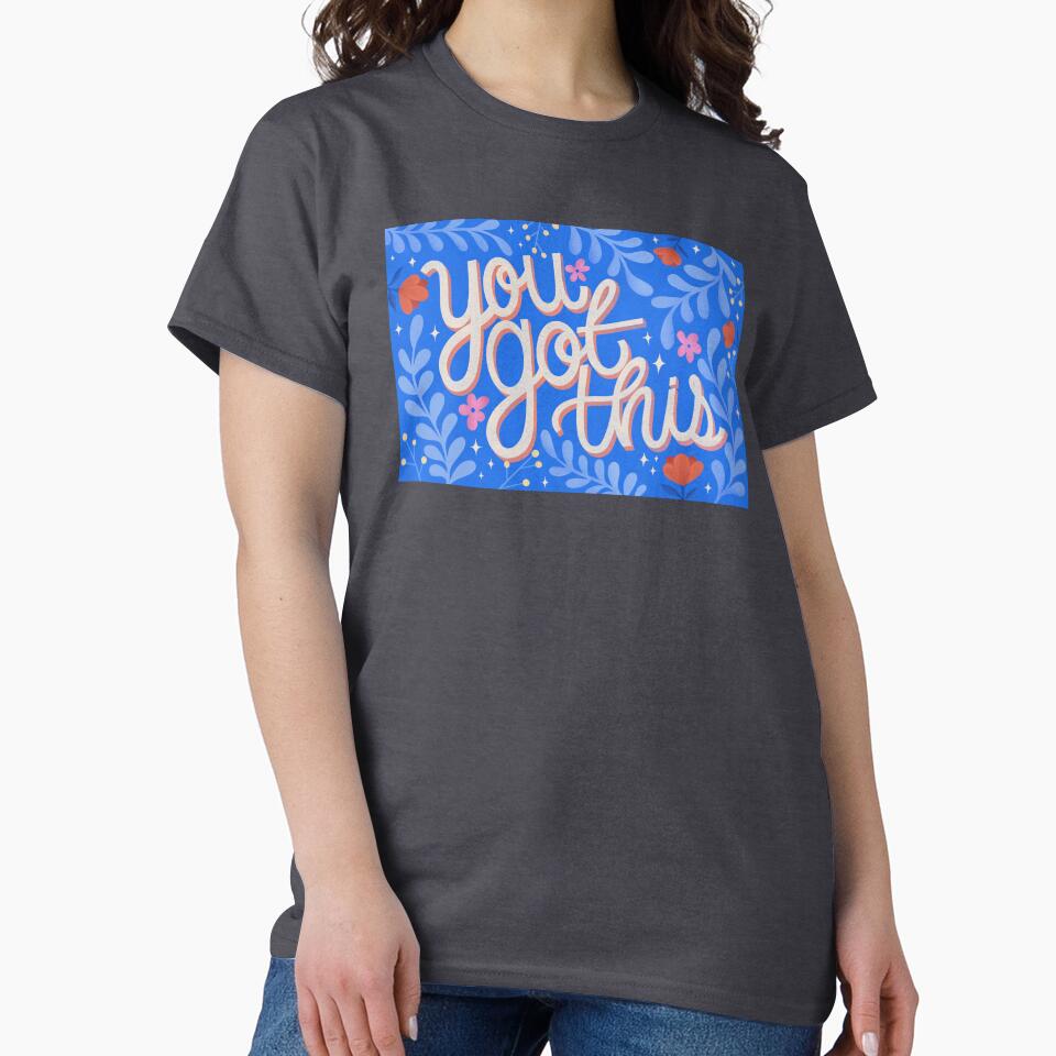 You Got This! by Kaela Soltoff T-Shirts, Hoodie, Sweatshirt | BlankRebels.com (Image 2)