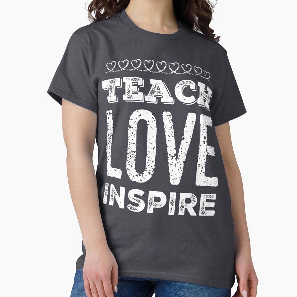 Teach Love Inspire by TotalDesign T-Shirts, Hoodie, Sweatshirt | BlankRebels.com (Image 2)