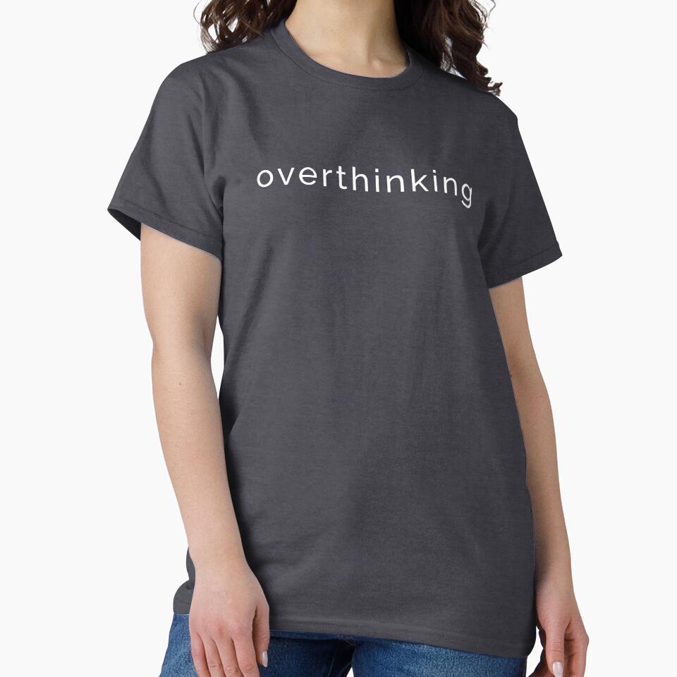 Overthinking by DelTee T-Shirts, Hoodie, Sweatshirt | BlankRebels.com (Image 2)