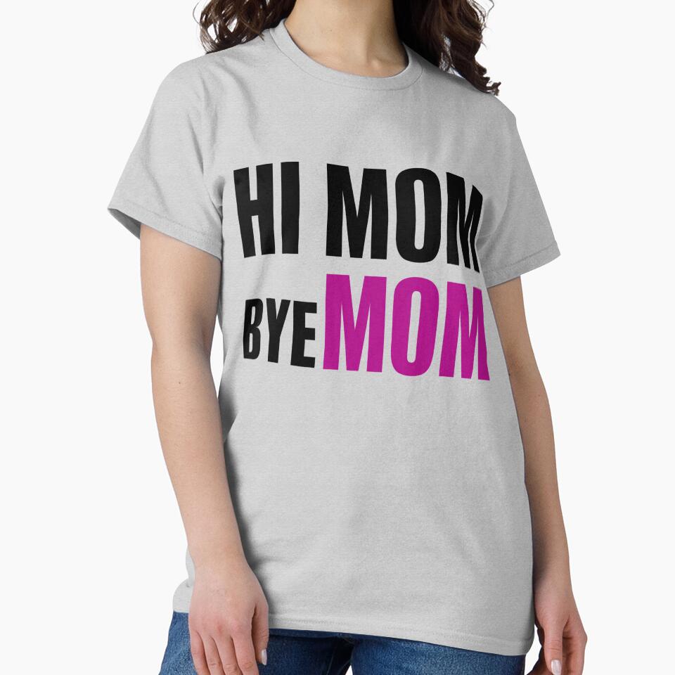 Hi Mom Bey Mom Funny Memes for Mom's by Style2Vie T-Shirts, Hoodie, Sweatshirt | BlankRebels.com (Image 2)