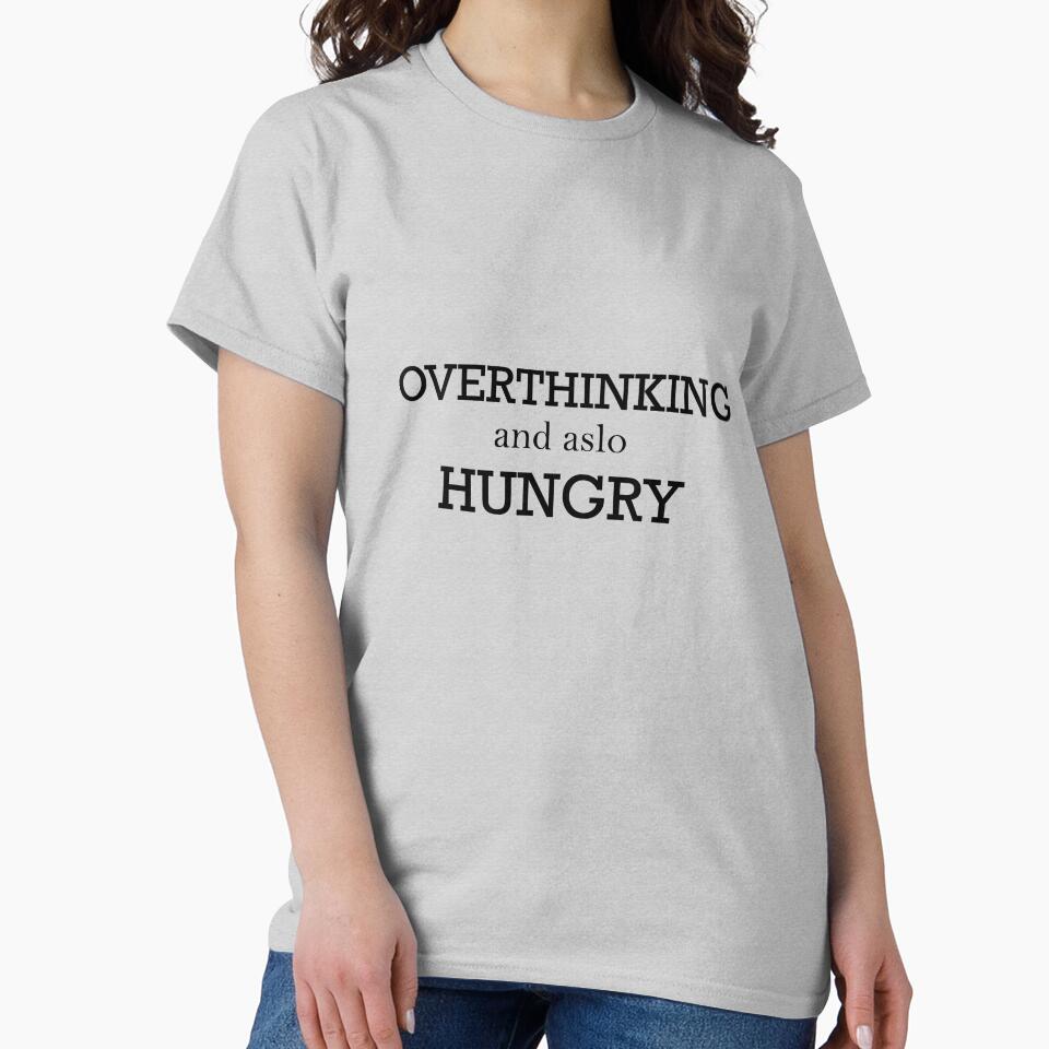 overthinking and also hungry by Reva0044 T-Shirts, Hoodie, Sweatshirt | BlankRebels.com (Image 2)