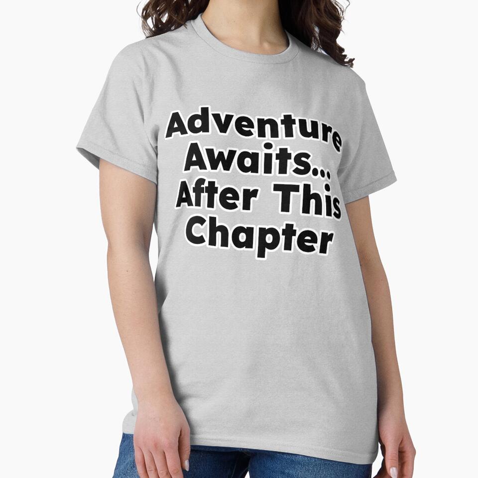 Adventure Awaits... After This Chapter by PrevessMedia T-Shirts, Hoodie, Sweatshirt | BlankRebels.com (Image 2)