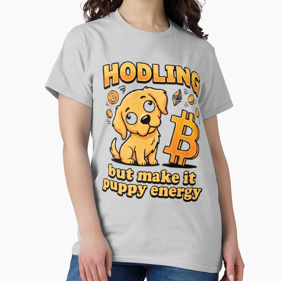 Hodling But Make It Puppy Energy T-Shirt | Bitcoin Meme Tee | Crypto Dog by CryptoCactus Hoodie, Sweatshirt (Image 2)