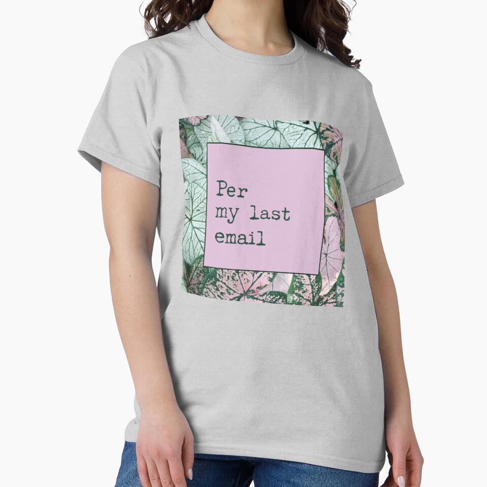 Per my last email by daugereaux T-Shirts, Hoodie, Sweatshirt | BlankRebels.com (Image 2)