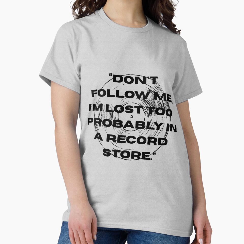 Don’t Follow Me I’m Lost Too Funny Retro Music Quote – Vintage Record Store Design by Pamthedesigner T-Shirts,... (Image 2)