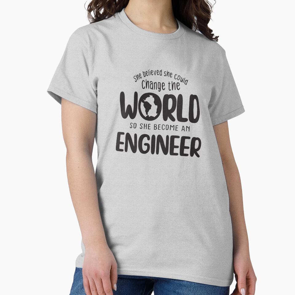 She believed she could change the world so she become an engineer - Funny engineer quote gift idea For Men and... (Image 2)