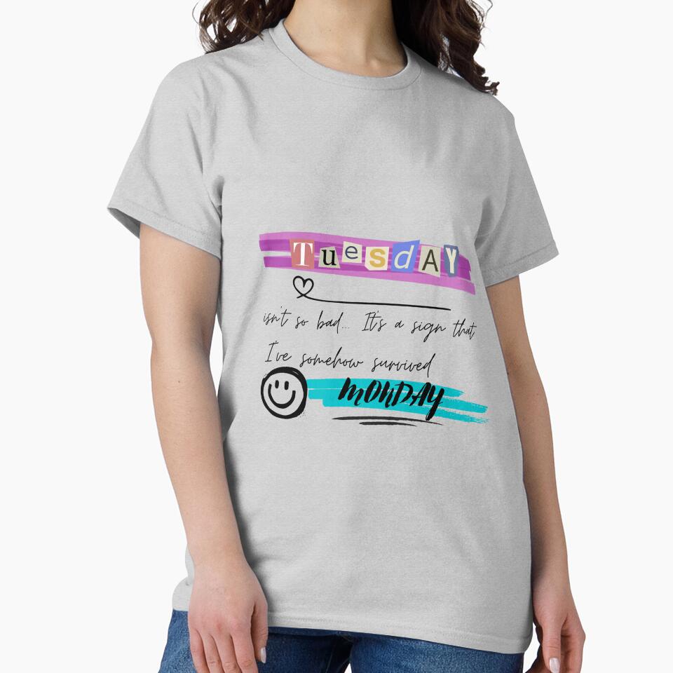 Funny quotest- Tuesday by Floriana94 T-Shirts, Hoodie, Sweatshirt | BlankRebels.com (Image 2)