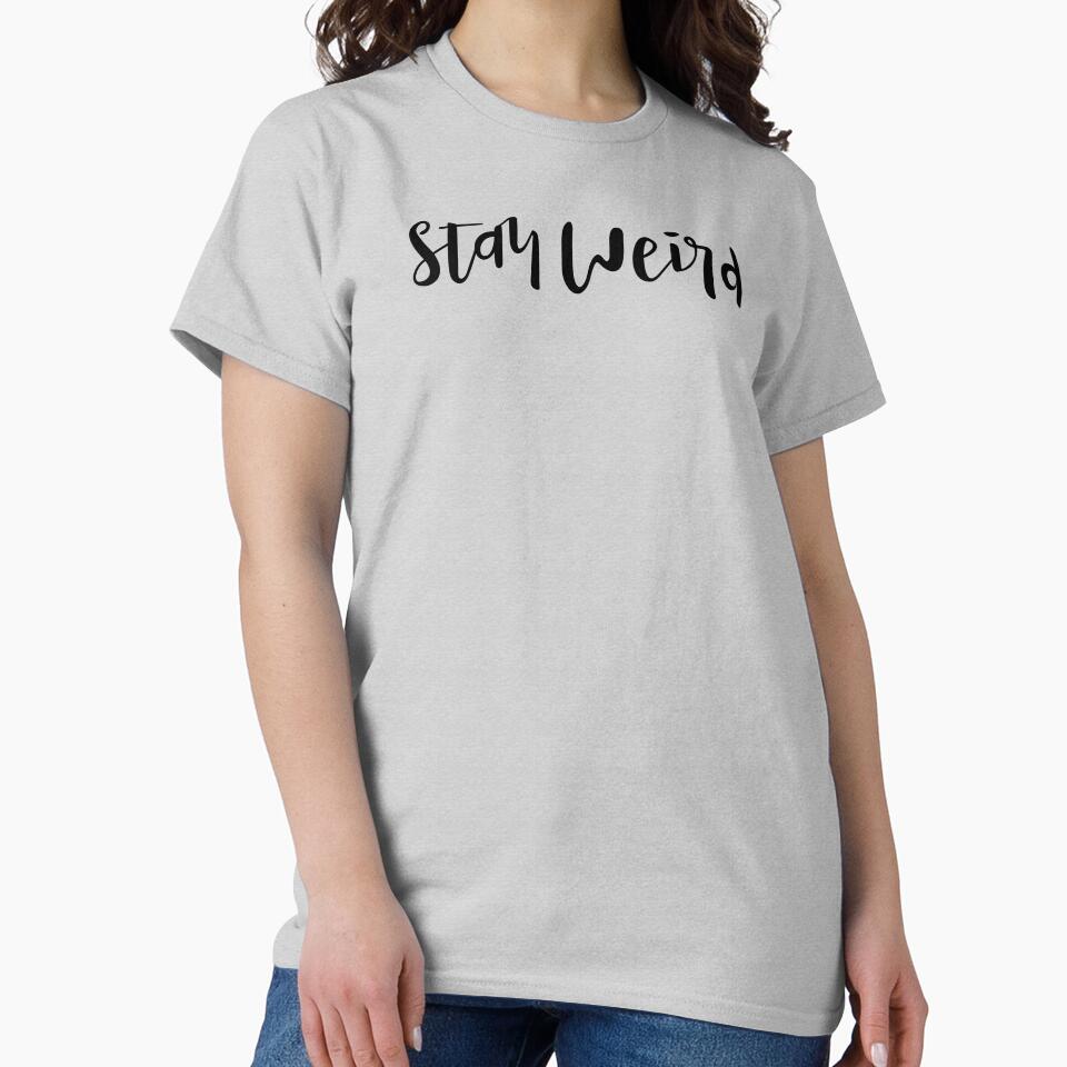 Stay Weird by MadEDesigns T-Shirts, Hoodie, Sweatshirt | BlankRebels.com (Image 2)