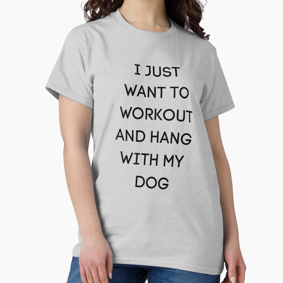 I just want to workout and hang with my dog - funny workout by kaylasbtq T-Shirts, Hoodie, Sweatshirt (Image 2)