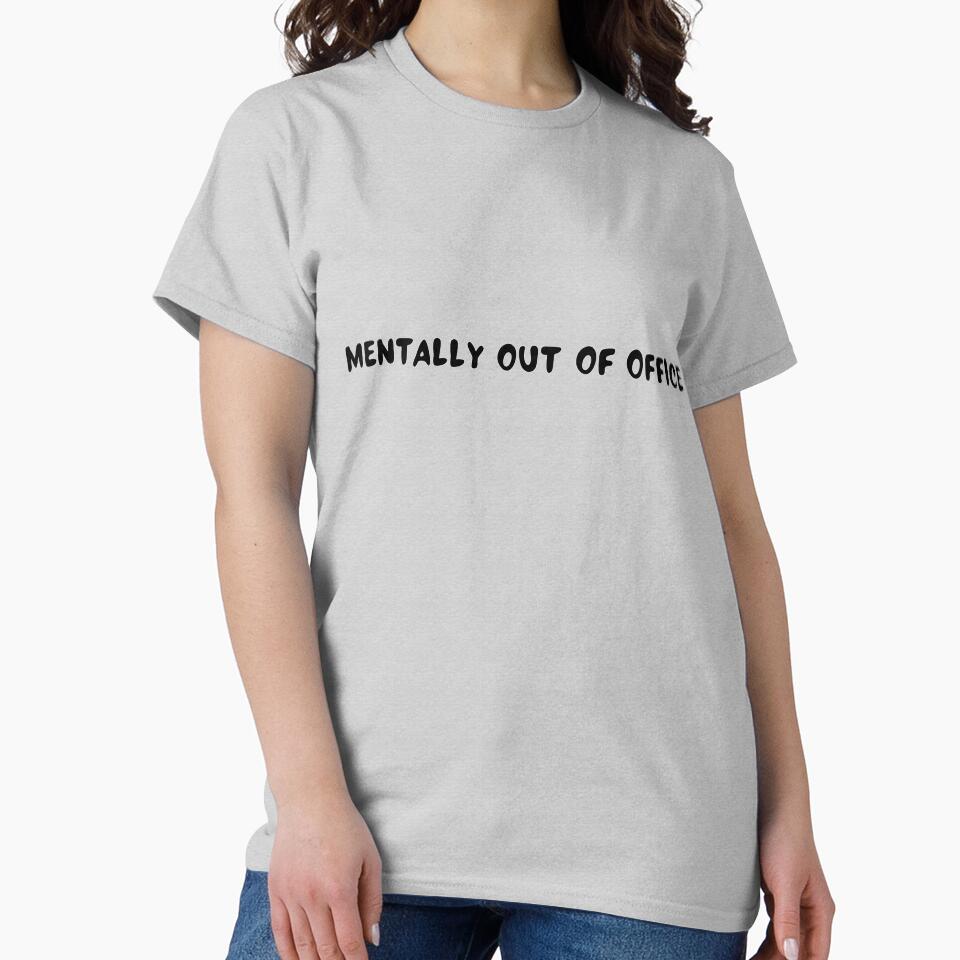 Mentally Out of Office - Corporate Humor by DeadlineDept