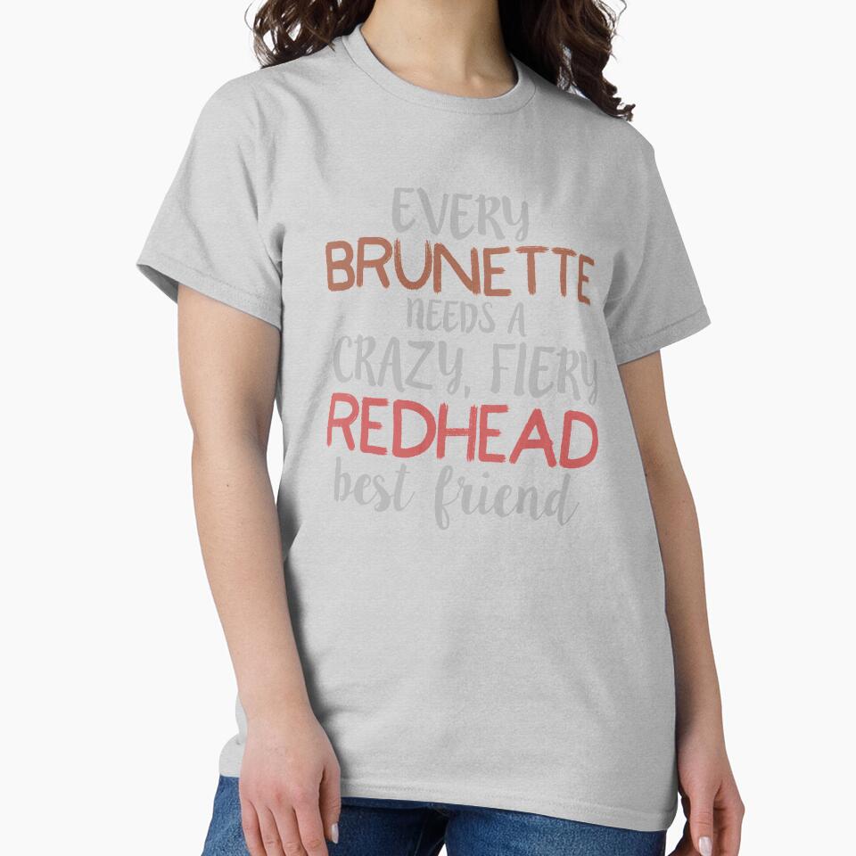 EVERY BRUNETTE NEEDS A CRAZY FIERY REDHEAD Best product by nikkidawn74 T-Shirts, Hoodie, Sweatshirt (Image 2)