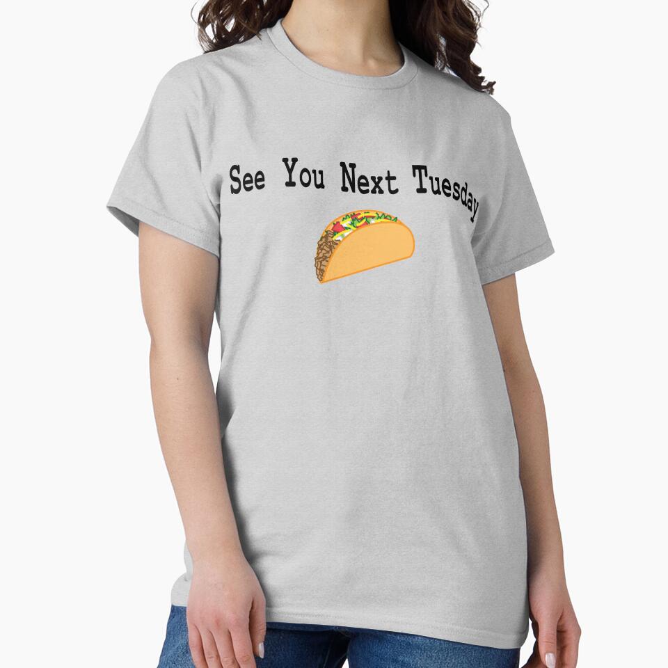 See You Next Tuesday by ChronicCrafty T-Shirts, Hoodie, Sweatshirt | BlankRebels.com (Image 2)