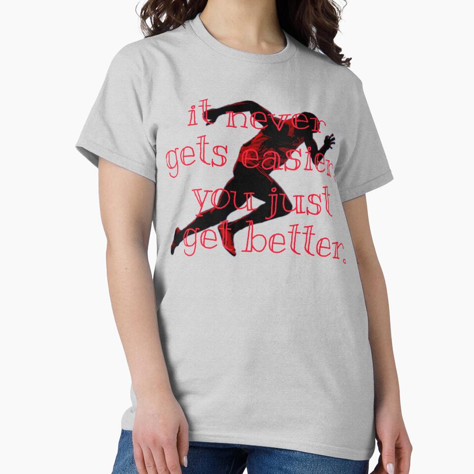 It never gets easier, you just get better. by sreckov-desig T-Shirts, Hoodie, Sweatshirt | BlankRebels.com (Image 2)