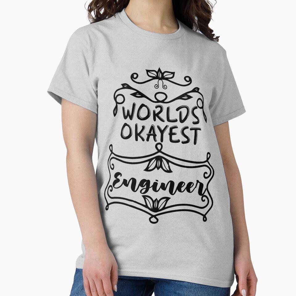 Worlds Okayest Engineer - Funny Engineer Quote Gift Idea For Men and Womens by Mmmm3344 T-Shirts, Hoodie,... (Image 2)