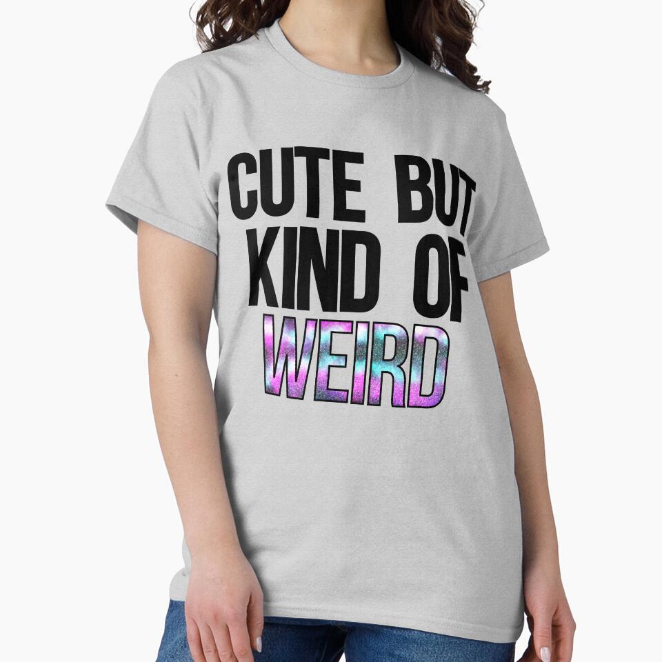 Cute But Kind of Weird by TMLeBlanc T-Shirts, Hoodie, Sweatshirt | BlankRebels.com (Image 2)