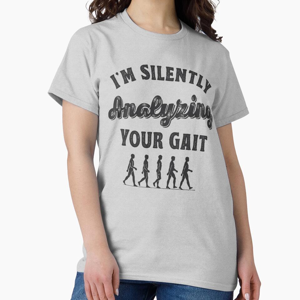 I'm Silently Analyzing Your Gait Physical Therapist Gifts by TonySpencer T-Shirts, Hoodie, Sweatshirt (Image 2)